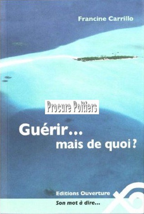 GUERIR... MAIS DE QUOI ?