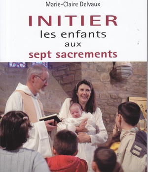 INITIER LES ENFANTS AUX 7 SACREMENTS