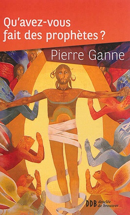 QU'AVEZ-VOUS FAIT DES PROPHETES ?