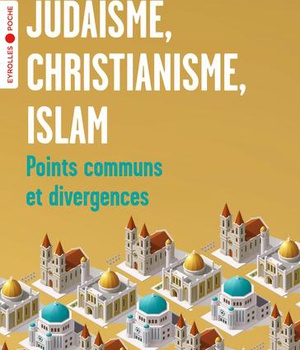 JUDAISME, CHRISTIANISME, ISLAM - POINTS COMMUNS ET DIVERGENCES/PREFACE D'ODON VALLET