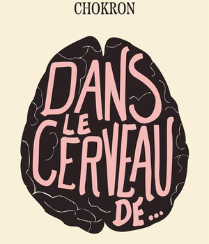 DANS LE CERVEAU DE...