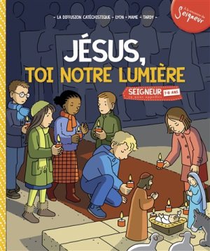 7-8 ANS - MODULE 4 - JESUS, TOI NOTRE LUMIERE