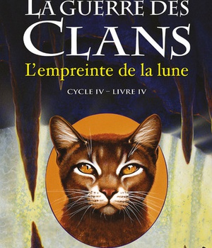 LA GUERRE DES CLANS CYCLE IV LES SIGNES DU DESTIN - TOME 4 L'EMPREINTE DE LA LUNE - VOL04