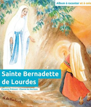 SAINTE BERNADETTE DE LOURDES - ALBUM A RACONTER ET A COLORIER - EDITION ILLUSTREE