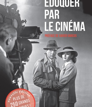EDUQUER PAR LE CINEMA TOME 1 - A PARTIR DE 10 ANS