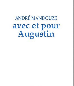 AVEC ET POUR AUGUSTIN