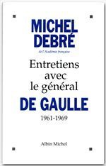 ENTRETIENS AVEC LE GENERAL DE GAULLE, 1961-1969