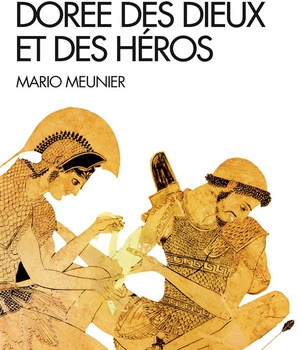 LA LEGENDE DOREE DES DIEUX ET DES HEROS - NOUVELLE MYTHOLOGIE CLASSIQUE