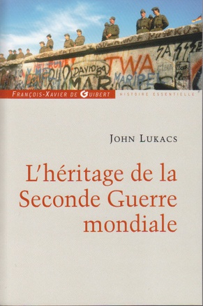 L'HERITAGE DE LA SECONDE GUERRE MONDIALE