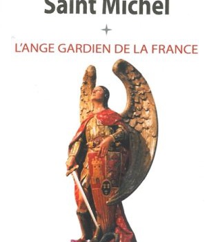 SAINT MICHEL, L'ANGE GARDIEN DE LA FRANCE - LANGE GARDIEN DE LA FRANCE