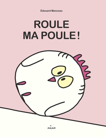 ROULE, MA POULE !