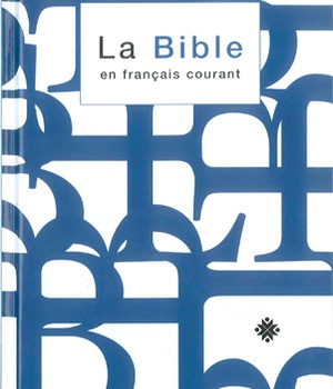 BIBLE EN FRANCAIS COURANT SANS DEUTEROCANONIQUES AVEC NOTES