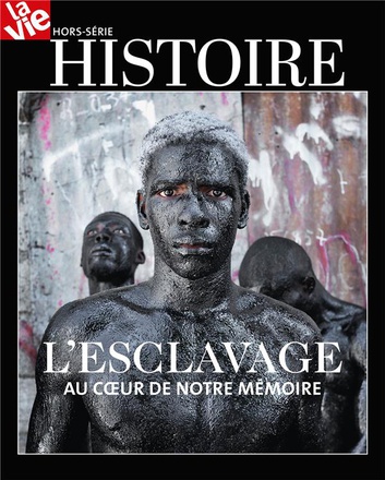 HS LA VIE HISTOIRE DE L'ESCLAVAGE - AU COEUR DE NOTRE MEMOIRE