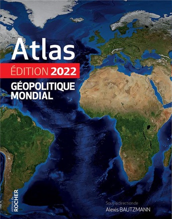 ATLAS GEOPOLITIQUE MONDIAL 2022