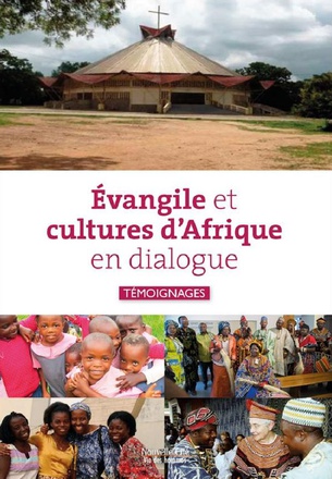 EVANGILE ET CULTURES D'AFRIQUE EN DIALOGUE - TEMOIGNAGES