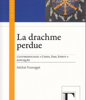 LA DRACHME PERDUE - L'ANTHROPOLOGIE CORPS, AME, ESPRIT EXPLIQUEE