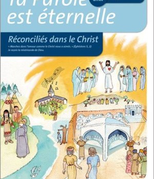 TA PAROLE EST ETERNELLE -RECONCILIES DANS LE CHRIST DEUXIEME
