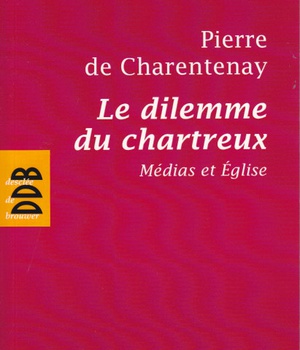 LE DILEMME DU CHARTREUX - MEDIAS ET EGLISE