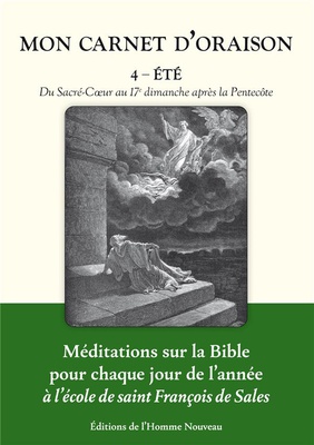 MON CARNET D'ORAISON TOME 4 - ETE - DU SACRE-CA UR AU 17E DIMANCHE APRES LA PENTECOTE - EDITION ILLU