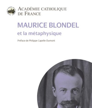 MAURICE BLONDEL ET LA METAPHYSIQUE