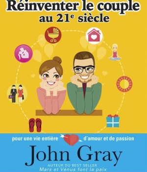 REINVENTER LE COUPLE AU 21EME SIECLE