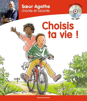 SOEUR AGATHE CHANTE ET RACONTE : CHOISIS TA VIE !