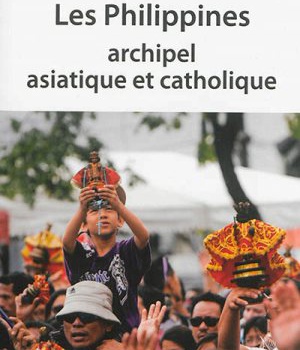 LES PHILIPPINES, ARCHIPEL ASIATIQUE ET CATHOLIQUE