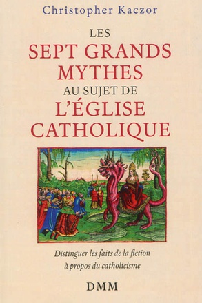 LES SEPT GRANDS MYTHES DE L'EGLISE CATHOLIQUE