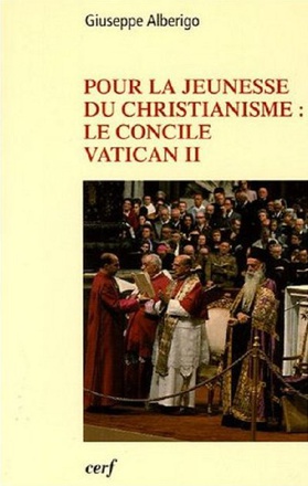 POUR LA JEUNESSE DU CHRISTIANISME : LE CONCILE VATICAN II