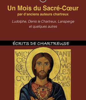 UN MOIS DU SACRE-COEUR PAR D'ANCIENS AUTEURS CHARTREUX - LUDOLPHE, DENIS LE CHARTREUX, LANSPERGE ET