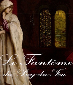 LE FANTOME DU PUY DU FOU