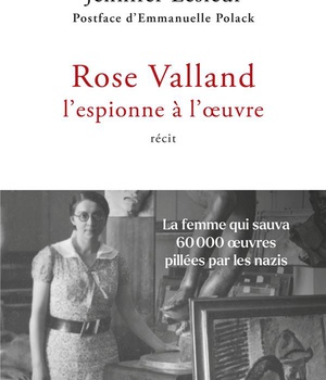 ROSE VALLAND, L'ESPIONNE A L'OEUVRE