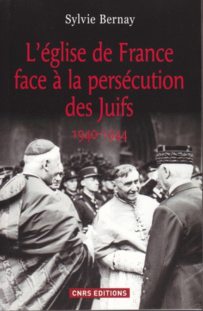 L'EGLISE DE FRANCE FACE A LA PERSECUTION DES JUIFS (1940-1944)