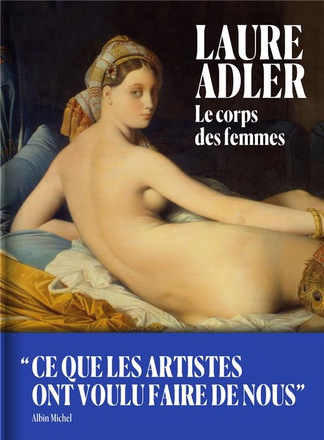 LE CORPS DES FEMMES - CE QUE LES ARTISTES ONT VOULU FAIRE DE NOUS