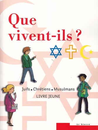QUE VIVENT-ILS ? JUIFS - CHRETIENS - MUSULMANS - LIVRE JEUNE