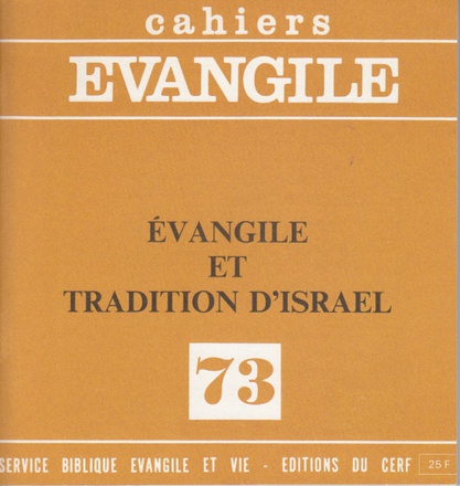 CAHIERS EVANGILE NO 73. EVANGILE ET TRADITION D'ISRAEL