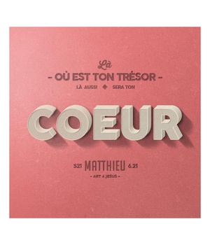 TABLEAU : COEUR - MATTHIEU 6.21