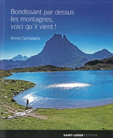 BONDISSANT PAR DESSUS LES MONTAGNES, VOICI QU'IL VIENTA !