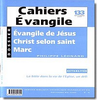 CAHIERS EVANGILE NO 133. EVANGILE DE JESUS CHRIST SELON SAINT MARC