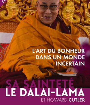 L'ART DU BONHEUR DANS UN MONDE INCERTAIN