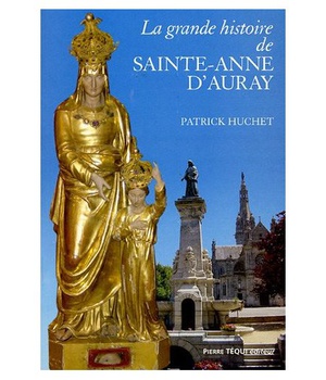 LA GRANDE HISTOIRE DE SAINTE-ANNE D'AURAY