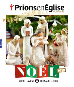 NOEL 2018 HORS SERIE PRIONS EN EGLISE - VIVRE L AVENT AU JOUR LE JOUR
