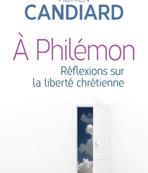 A PHILEMON - REFLEXIONS SUR LA LIBERTE CHRETIENNE