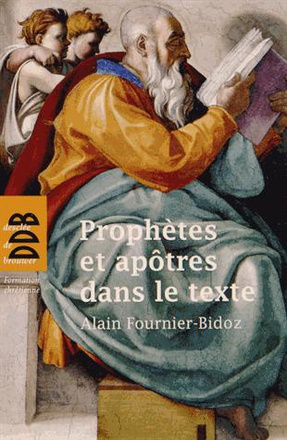 PROPHETES ET APOTRES DANS LE TEXTE - DIX INVESTIGATIONS BIBLIQUES POUR SERVIR LA MISSION DE L'EGLISE