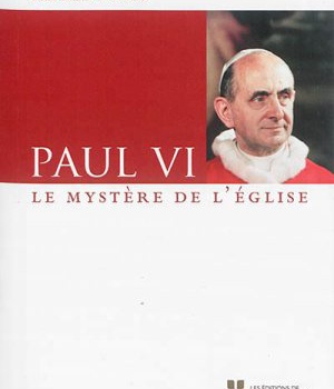 PAUL VI - LE MYSTERE DE L'EGLISE