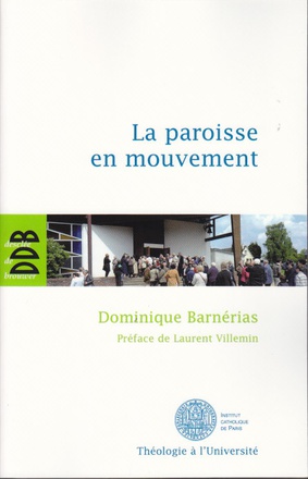 LA PAROISSE EN MOUVEMENT - L'APPORT DES SYNODES DIOCESAINS FRANCAIS DE 1983 A 2004
