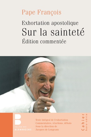 GAUDATE ET EXULTATE -PRESENTATIONS ET COMMENTAIRES - SUR L'APPEL A LA SAINTETE DANS LE MONDE