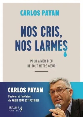 NOS CRIS, NOS LARMES - POUR AIMER DIEU DE TOUT NOTRE COEUR
