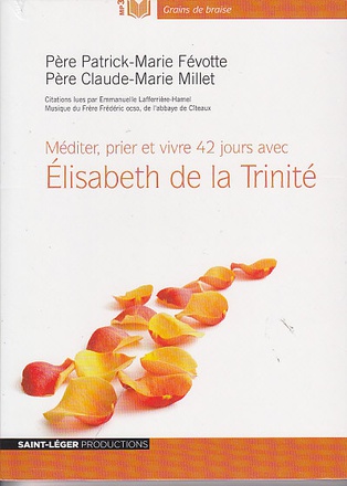 MEDITER PRIER ET VIVRE 42 JOURS AVEC ELISABETH DE LA TRINITE - AUDIOLIVREMP3