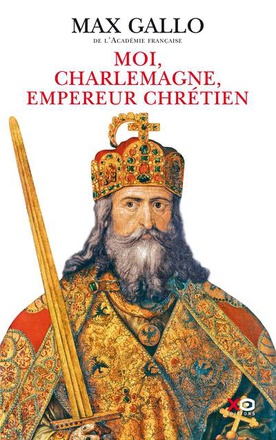 MOI, CHARLEMAGNE, EMPEREUR CHRETIEN